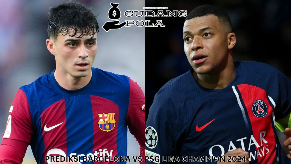 Prediksi Barcelona Vs PSG Liga Champion 2024